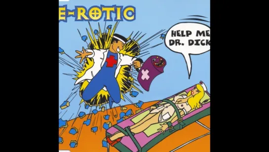 E-Rotic - Help Me Dr. Dick (1996)Drum Mix Эротик