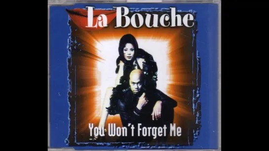 La Bouche - You Won't Forget Me (1997)