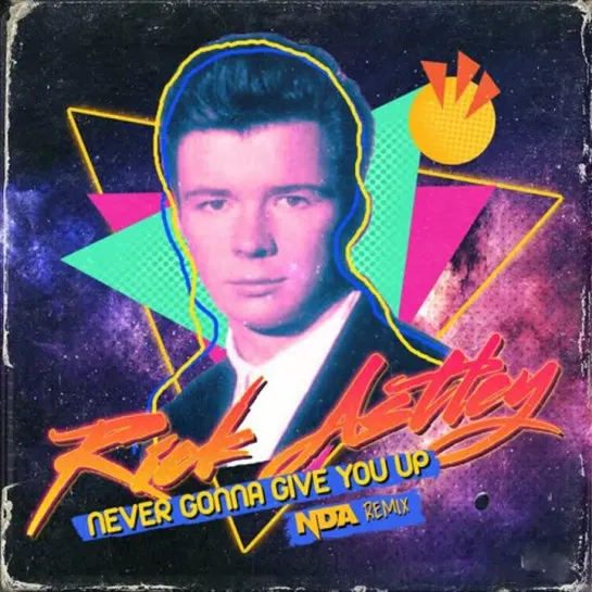 Rick Astley - Never Gonna Give You Up (2018) NDA Remix