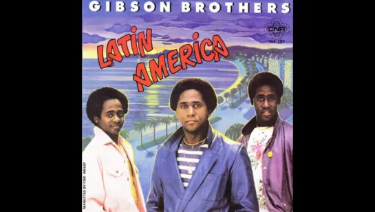 Gibson Brothers - Latin America(1980)