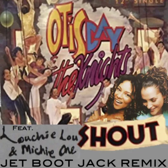 Otis Day The Knights ft. Louchie Lou - Michie One Shout (2018) Jet Boot Jack Remix