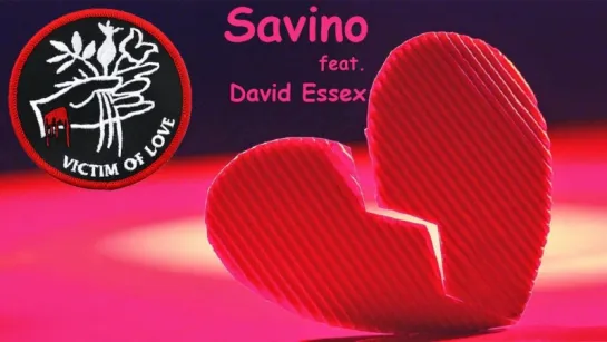 Savino feat. David Essex - Victim of Love (2009) Extended Mix