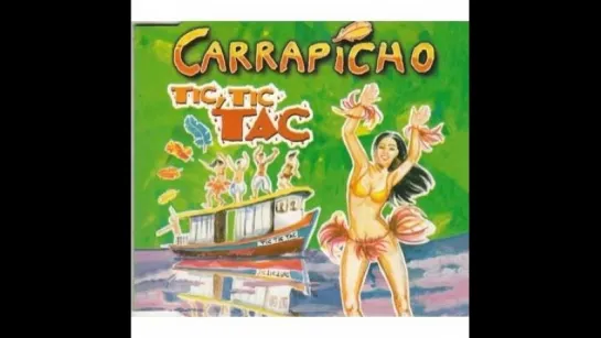 Carrapicho - Tic, Tic, Tac (1996) Remix