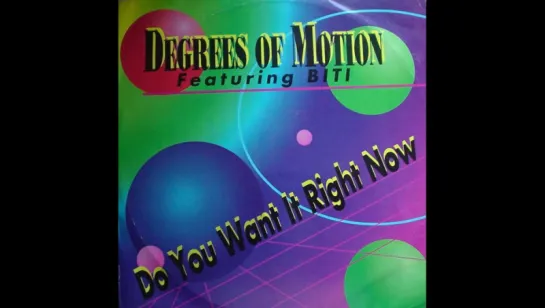 Degrees Of Motion - Do You Want It Right Now (1994) King Street Mix