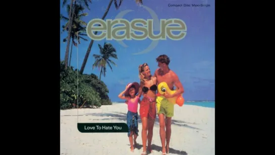 Erasure - Love To Hate You (1991) Paul Dakeyne Mix