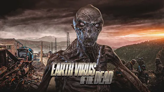 ВИРУС МЕРТВЕЦОВ (2022) EARTH VIRUS OF THE DEAD