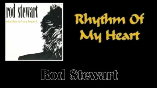 Rod Stewart - Rhythm Of My Heart (1991)