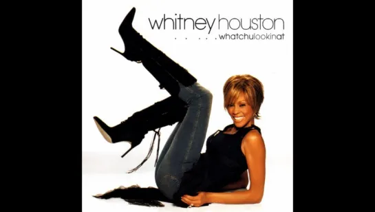 Whitney Houston - Whatchulookinat(2002)