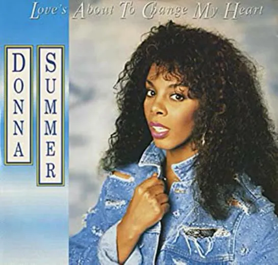 Donna Summer - Love's About to Change My Heart (1989)