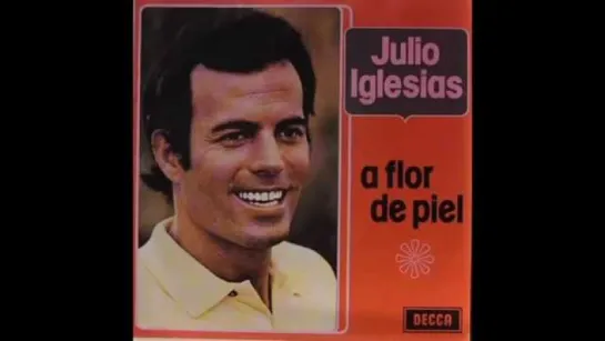 Julio Iglesias - A Flor De Piel(1974)