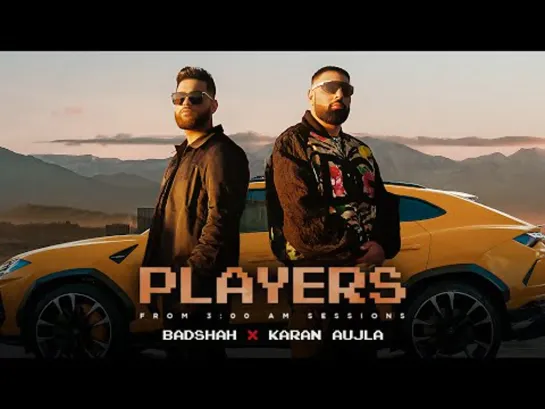 Badshah X Karan Aujla - Players