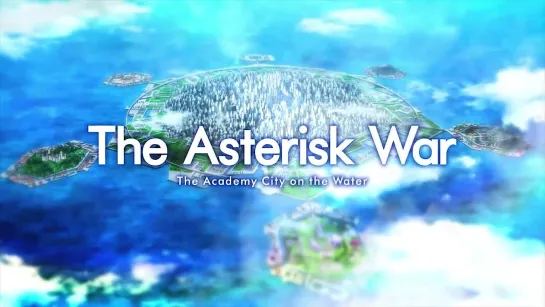 [Trailer][Anime] Gakusen Toshi Asterisk (PV)