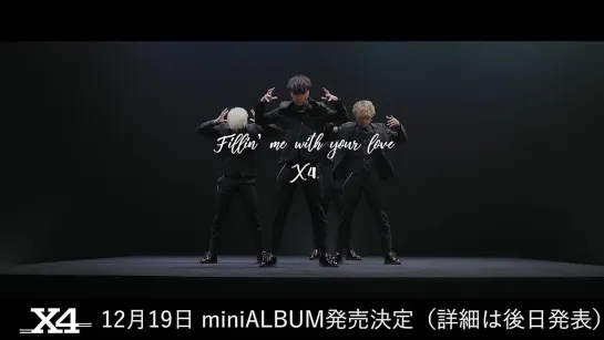 [MV] X4 - Fillin' me with your love