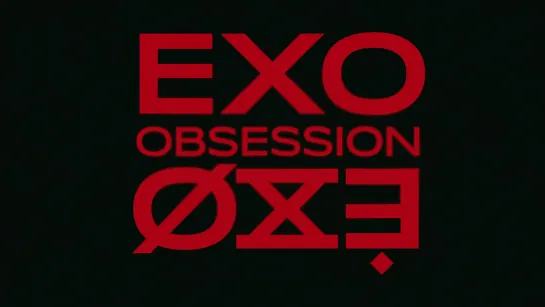 EXO 엑소 `Obsession` MV