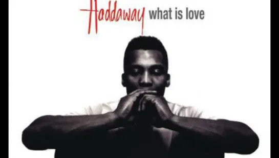 Haddaway - What Is Love