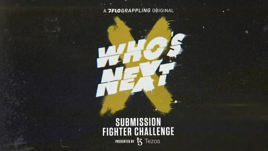 Whos Next- Submission Fighter Challenge presented by Tezos (Trailer)  #Whos_Next_Submission_Fighter_Challenge