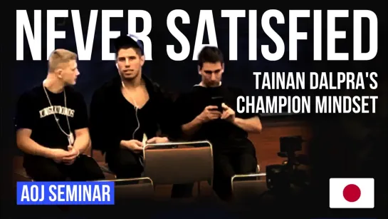 Never Satisfied- Tainan Dalpra’s Champion Mindset (and how he handles competition anxiety)