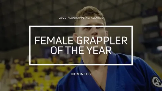 Vote NOW for 2022 Female Grappler Of The Year | FloGrappling Awards