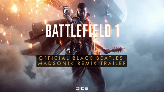 Battlefield 1 Black Beatles (Madsonik Remix)