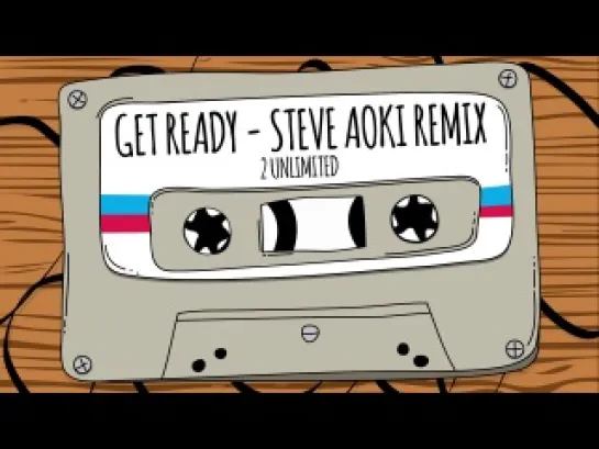 'Get Ready (Steve Aoki Remix