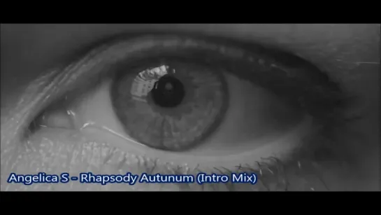 Angelica S - Rhapsody Autunum (Intro Mix) | Trance