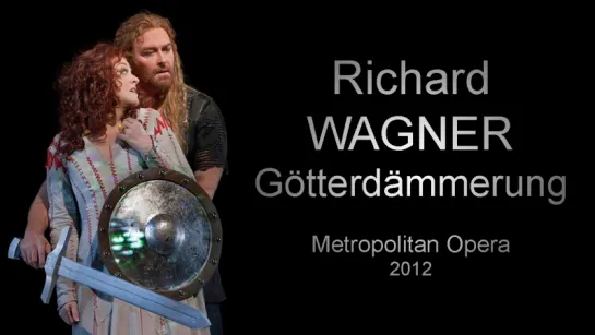 Richard Wagner - Götterdämmerung / Рихард Вагнер - Гибель Богов 2012 (русские субтитры)