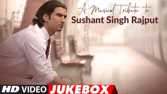 Musical Tribute To Sushant Singh Rajput _ Video Jukebox