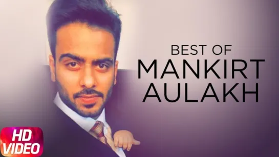 Best Of Mankirt Aulakh  Video Jukebox  Latest Punjabi Song  Speed Records