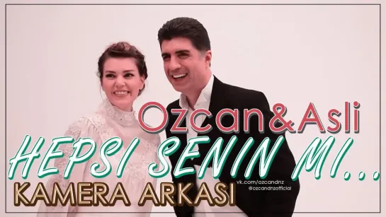 Ozcan Deniz & Asli Enver - Kamera Arkasi [Hepsi Senin Mi]...