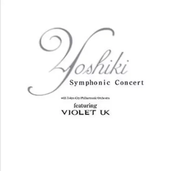 Yoshiki (jap. 林佳樹) Symphonic Concert featuring. Violet UK 2002