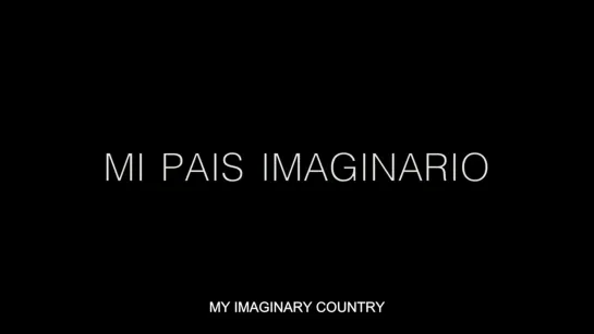 My Imaginary Country / Mi país imaginario (2022)