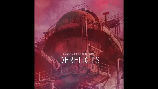 Carbon_Based_Lifeforms_-_Derelicts__Full_Album_