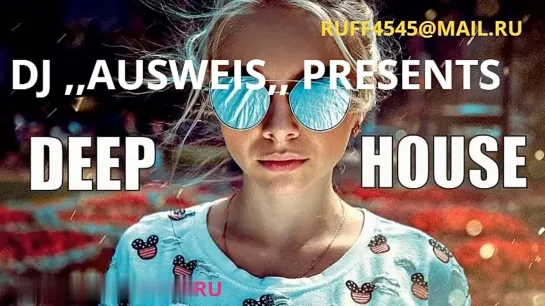 Deep House Music Mix .DJ  ..AUSWEIS..  2021/12