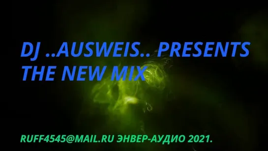 DJ  // AUSWEIS//  PRESENTS  THE  NEW  MIX   2021-2022