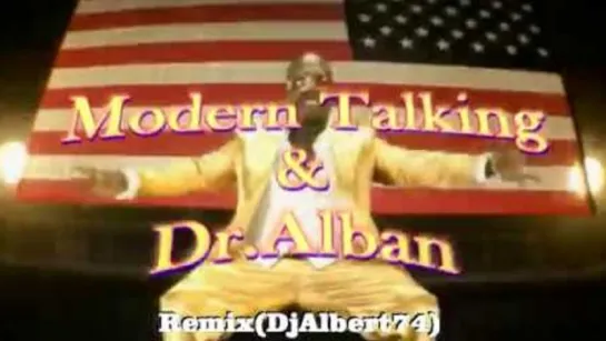 Modern Talking  Dr Alban  remix(Dj Albert 74)