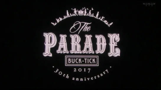 BUCK TICK - THE PARADE - 30th anniversary - HIGH SIDE (WOWOW Live 2017.09.24