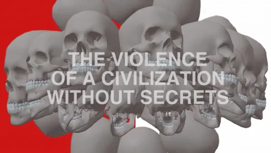 The Violence of a Civilization Without Secrets (2018) dir. Adam Khalil, Zack Khalil, and Jackson Polys