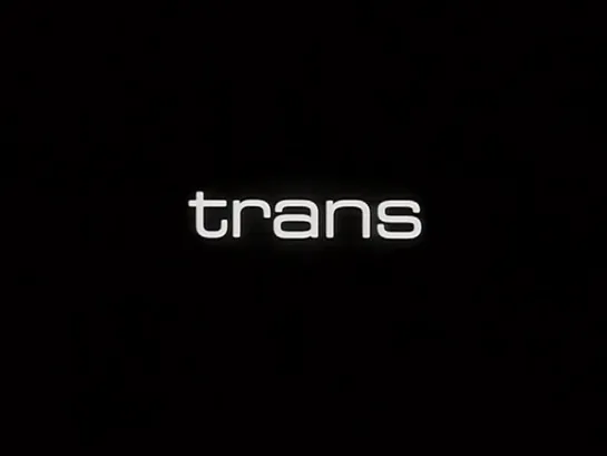 Trans (1998) dir. Julian Goldberger