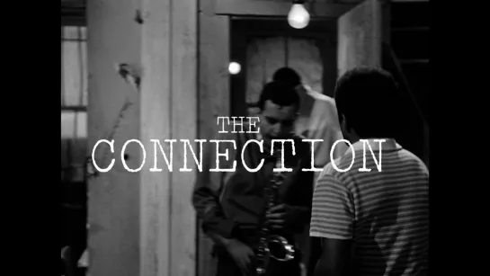 Связной / Источник / The Connection (1961) dir. Shirley Clarke [rus sub]