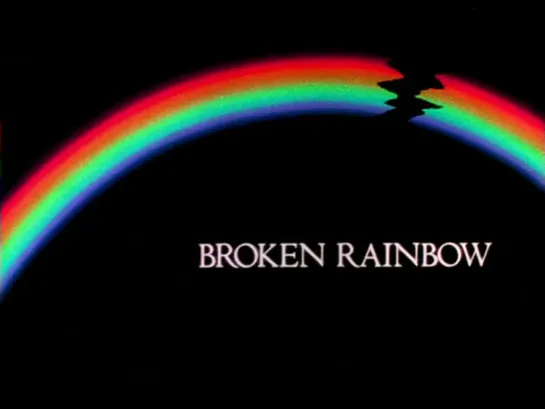 Broken Rainbow (1985) dir. Victoria Mudd