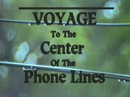 Voyage to the Center of the Phone Lines (1993) dir.  Michel Auder