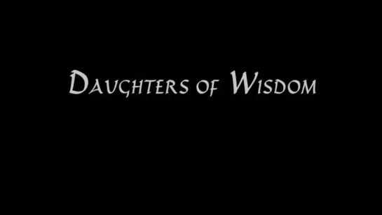 Daughters of Wisdom (2007) dir. Bari Pearlman