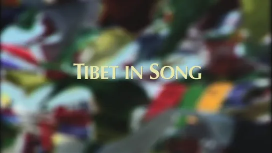 Tibet in Song (2009) dir. Ngawang Choephel