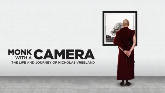 Monk With A Camera (2014) dir. Tina Mascara, Guido Santi