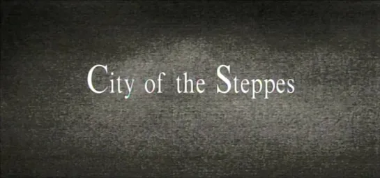 City of the Steppes (1994) dir. Peter Brosens, Odo Halflants