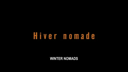 Winter Nomads / Hiver Nomade (2012) dir. Manuel von Stürler