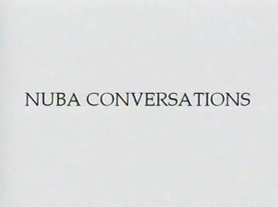 Nuba Conversations (2000) dir. Arthur Howes