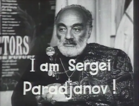 I am Sergei Parajanov! (1990) dir. Alla Barabadze, Nana Gongadze, Kora Tsereteli, Gia Bazadze, Yuri Mechitoff