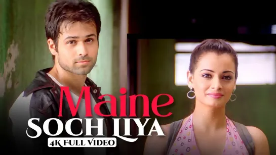 Maine Soch Liya Song _ Tumsa Nahin Dekha A Love Story _ Emraan Hashmi _ Dia Mirza