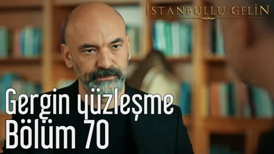 70. Bölüm - Gergin Yüzleşme